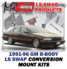 LS Engine Swap Kits - 1991-96 GM B Body LS Engine and Trans Conversion Mount Kits